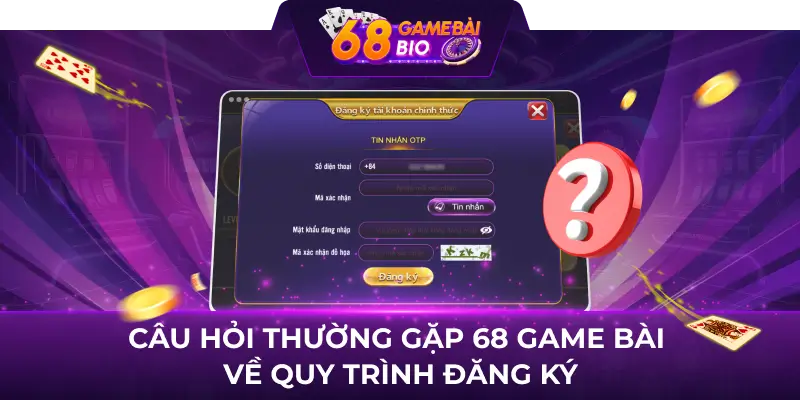 Câu Hỏi Thường Gặp Về Quy Trình Đăng Ký